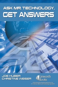 Enlarge image Cover: Ask Mr. Technology, Get Answers - Linworth Publishing, Incorporated