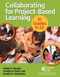 Cover: Collaborating for Project-Based Learning in Grades 9-12 - Linworth Publishing, Incorporated