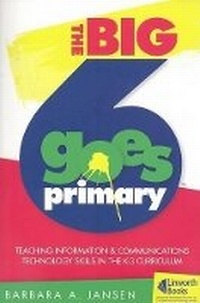 Abbildung von: The Big6 Goes Primary! Teaching Information and Communications Technology Skills in the K-3 Curriculum - Linworth Publishing, Incorporated