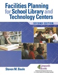 Cover: Facilities Planning for School Library Media and Technology Centers - Linworth Publishing, Incorporated