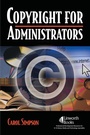 Cover: Copyright for Administrators - Linworth Publishing, Incorporated