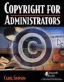 Cover: Copyright for Administrators - Linworth Publishing