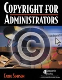 Abbildung von: Copyright for Administrators - Linworth Publishing