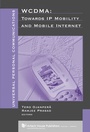 Cover: WCDMA: Towards IP Mobility and Mobile Internet - Artech House Publishers