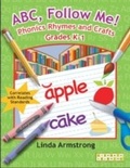Cover: ABC, Follow Me! Phonics Rhymes and Crafts Grades K-1 - Linworth Publishing