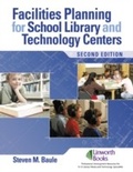 Cover: Facilities Planning for School Library Media and Technology Centers - Linworth Publishing