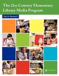 Cover: The 21st Century Elementary Library Media Program - Linworth Publishing, Incorporated