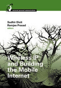 Enlarge image Cover: Wireless IP and Building the Mobile Internet - Artech House Publishers