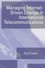 Cover: Managing Internet-Driven Change in International Telecommunications - Artech House