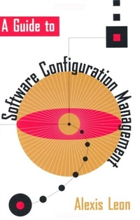 Enlarge image Cover: Guide to Software Configuration Management - Artech House