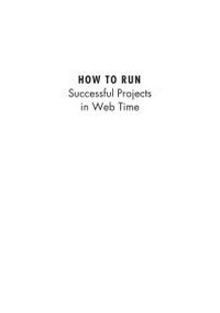 Enlarge image Cover: How to Run Successful Projects in Web Time - Artech House