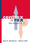 Cover: CENTREX or PBX: The Impact of IP - Artech House Publishers