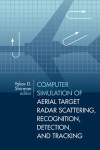 Enlarge image Cover: Computer Simulation of Aerial Target Radar Scattering, Recognition, Detection, and Tracking - Artech House