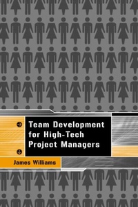 Enlarge image Cover: Team Development for High Tech Project Managers - Artech House