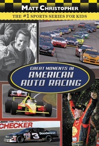 Enlarge image Cover: Great Moments in American Auto Racing - Little, Brown Books for Young Readers