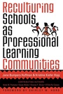 Cover: Reculturing Schools as Professional Learning Communities - Rowman & Littlefield Education
