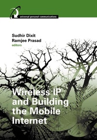 Enlarge image Cover: Wireless IP and Building the Mobile Internet - Artech House