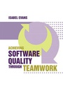 Cover: Achieving Software Quality through Teamwork - Artech House Publishers
