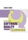 Cover: Achieving Software Quality Through Teamwork - Artech House