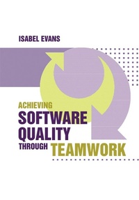 Enlarge image Cover: Achieving Software Quality Through Teamwork - Artech House
