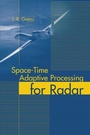 Cover: Space-Time Adaptive Processing for Radar - Artech House