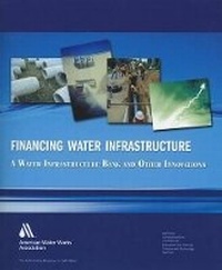 Abbildung von: Financing Water Infrastructure - American Water Works Association