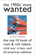 Cover: The 1950s' Most Wanted - Potomac Books Inc