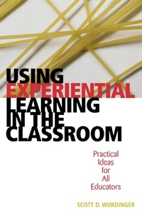 Enlarge image Cover: Using Experiential Learning in the Classroom - Rowman & Littlefield Education