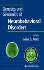 Cover: Genetics and Genomics of Neurobehavioral Disorders - Humana Press Inc.