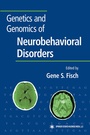 Cover: Genetics and Genomics of Neurobehavioral Disorders - Humana Press Inc.