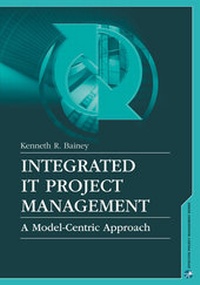 Enlarge image Cover: Integrated IT Project Management: A Model-Centric Approach - Artech House Publishers