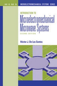 Enlarge image Cover: Introduction to Microelectromechanical Microwave Systems, Second Edition - Artech House Publishers