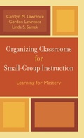Cover: Organizing Classrooms for Small-Group Instruction - Rowman & Littlefield Education