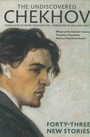 Cover: The Undiscovered Chekhov - Seven Stories Press,U.S.