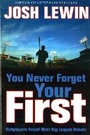 Cover: You Never Forget Your First - Potomac Books Inc