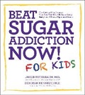 Cover: Beat Sugar Addiction Now! for Kids - Fair Winds Press