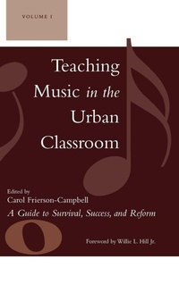 Enlarge image Cover: Teaching Music in the Urban Classroom: A Guide to Survival, Success, and Reform - Rowman & Littlefield Publishers