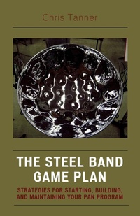 Enlarge image Cover: The Steel Band Game Plan - Rowman & Littlefield Education