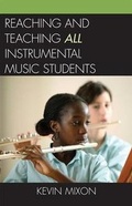 Cover: Reaching and Teaching All Instrumental Music Students - Rowman & Littlefield Education