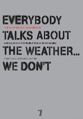 Cover: Everybody Talks About the Weather...We Don't - Seven Stories Press,U.S.