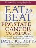 Cover: Eat to Beat Prostate Cancer Cookbook - Stewart, Tabori & Chang Inc