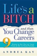 Cover: Life's a Bitch Then You Change Careers - Stewart, Tabori & Chang Inc