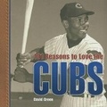 Cover: 101 Reasons to Love the Cubs - Stewart, Tabori & Chang Inc