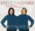 Cover: Knit 2 Together - Stewart, Tabori & Chang Inc
