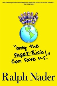 Abbildung von: Only the Super-Rich Can Save Us! - Seven Stories Press,U.S.