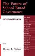 Cover: The Future of School Board Governance - Rowman & Littlefield Education