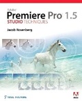Cover: Adobe Premiere Pro 1.5 Studio Techniques - Adobe Press,U.S.