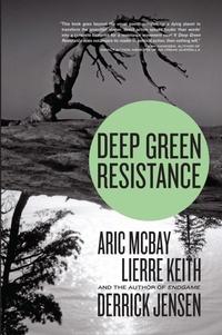 Enlarge image Cover: Deep Green Resistance - Seven Stories Press,U.S.