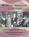 Cover: Working Americans, 1880-2008: from the Revolutionary War to the Civil War - Grey House Publishing Inc