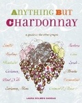 Cover: Anything but Chardonnay: A Guide to t - Stewart, Tabori & Chang Inc